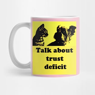 TALK ABOUT TRUST DEFICIT Mug